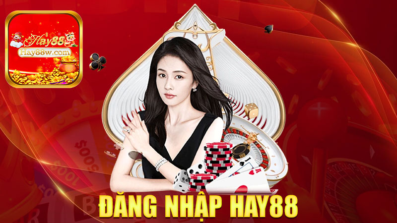 Đăng nhập Hay88: Vô phát là thấy tiền