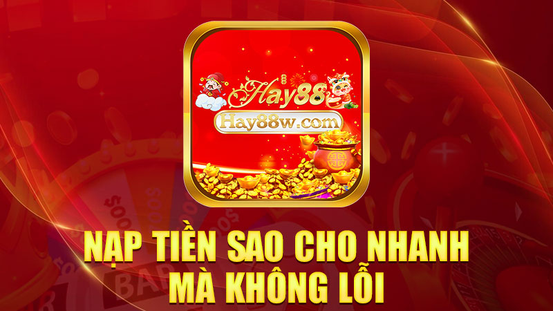 Nạp tiền sao cho nhanh mà không lỗi